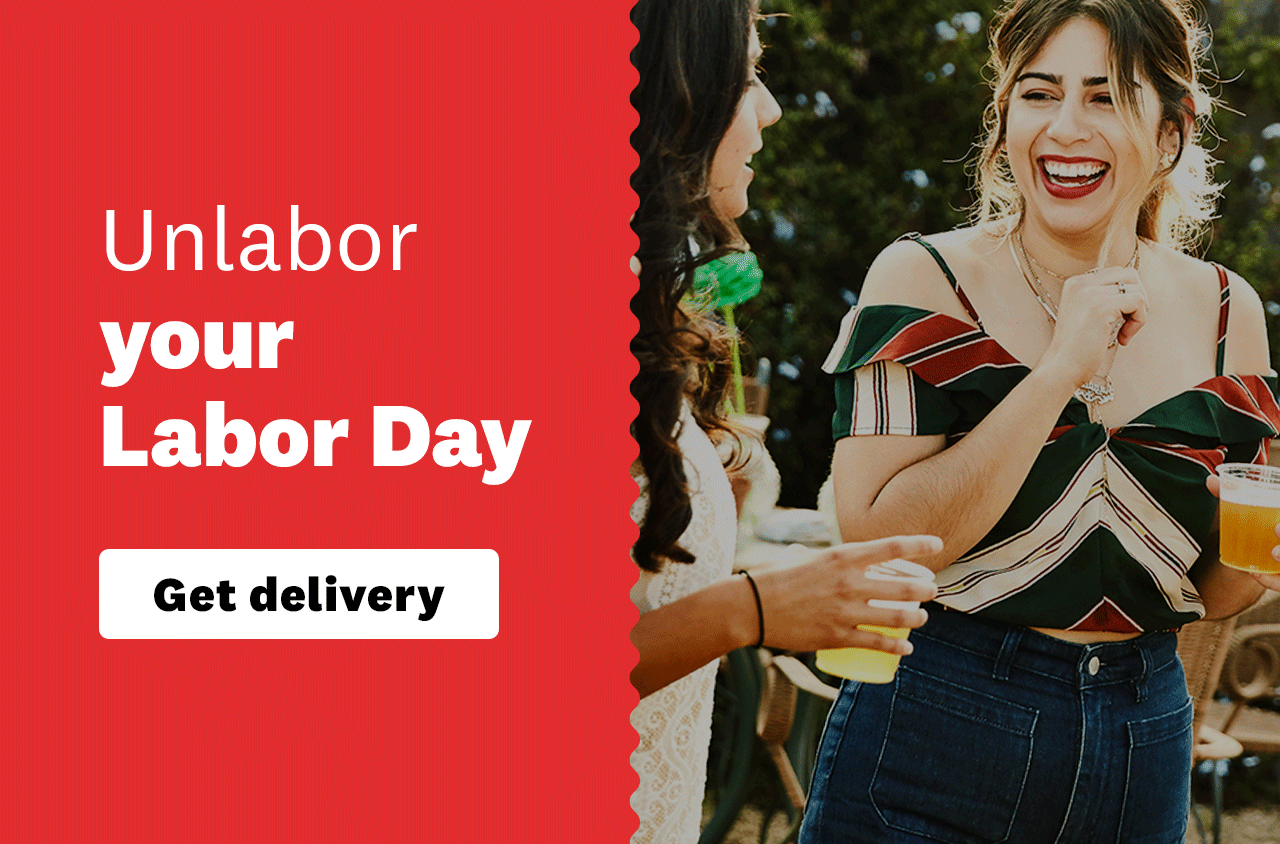 Unlabor your Labor Day.