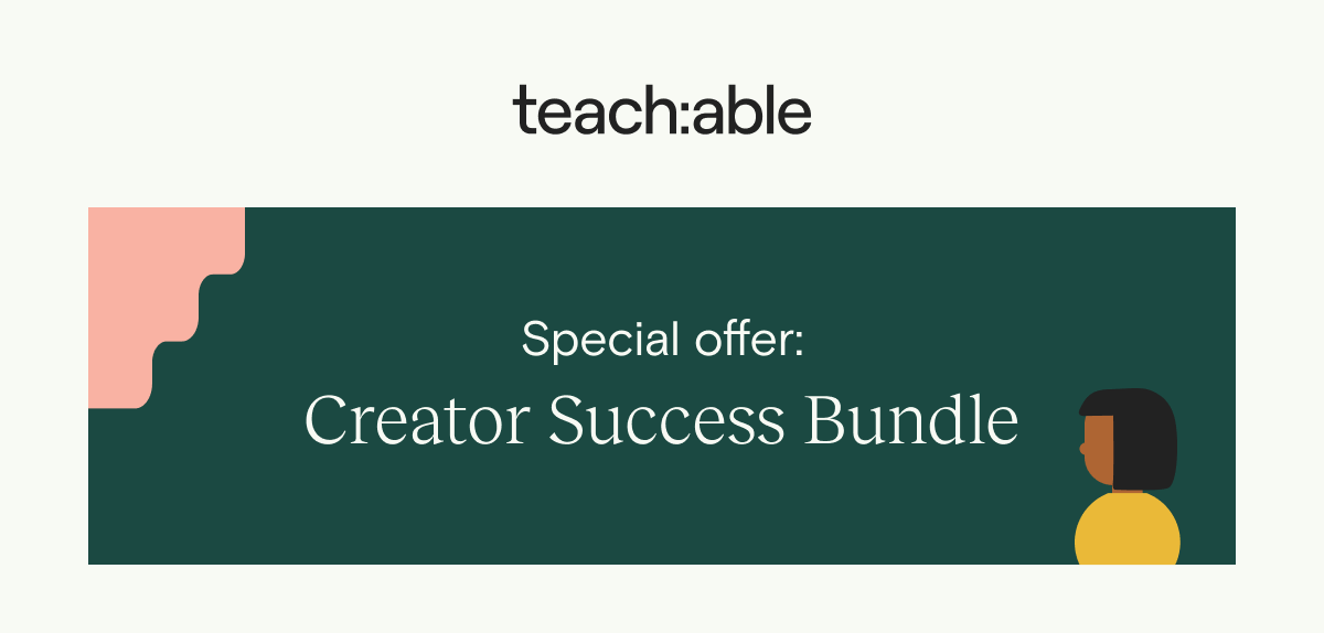 teach:able – Special offer: Creator Success Bundle
