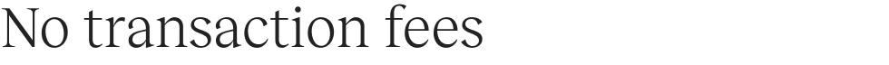 No transaction fees