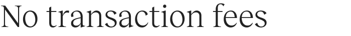 No transaction fees