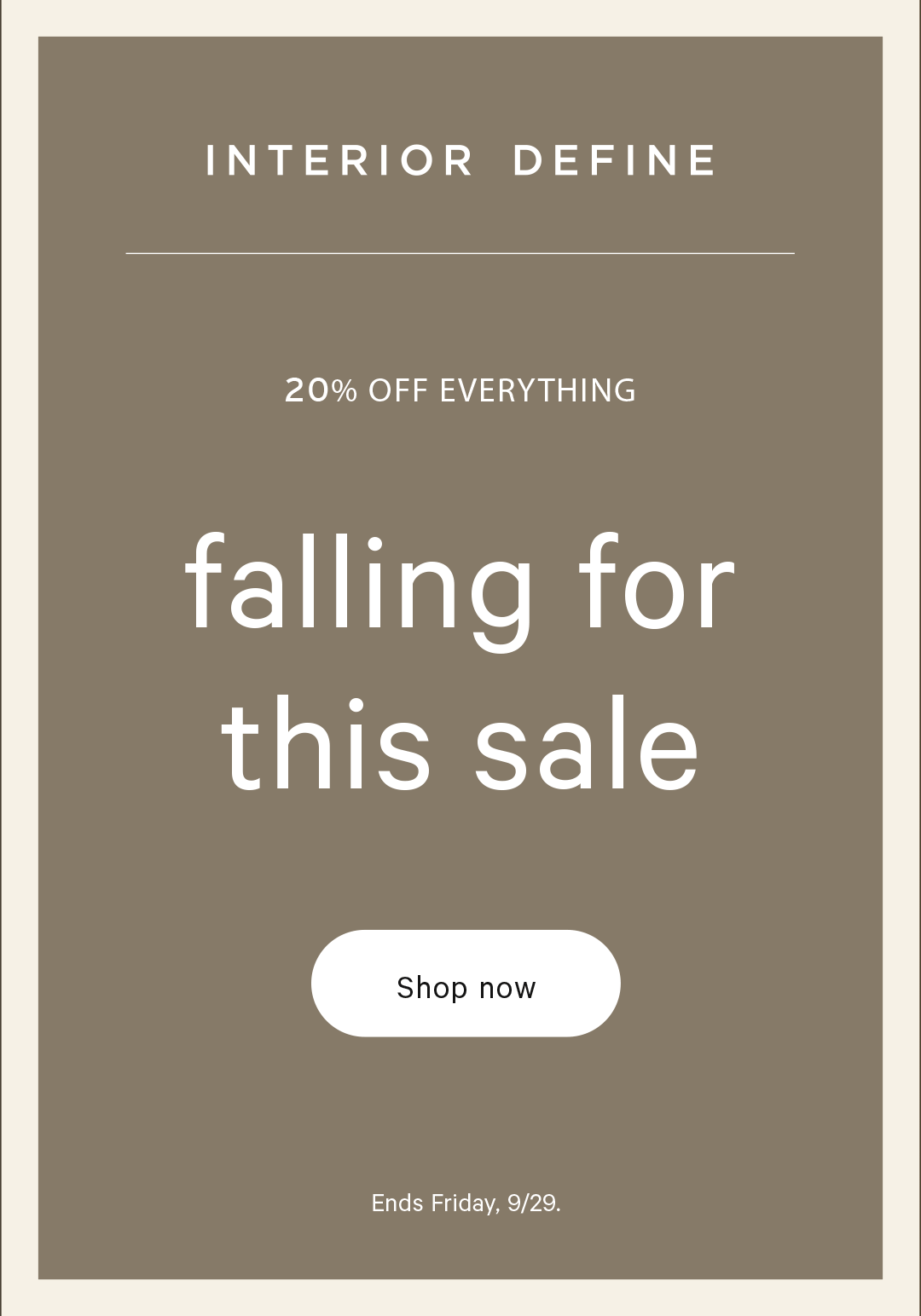 Your 20 off expires soon! Interior Define