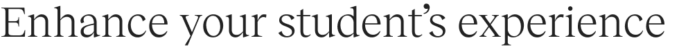 Enhance your student's experience