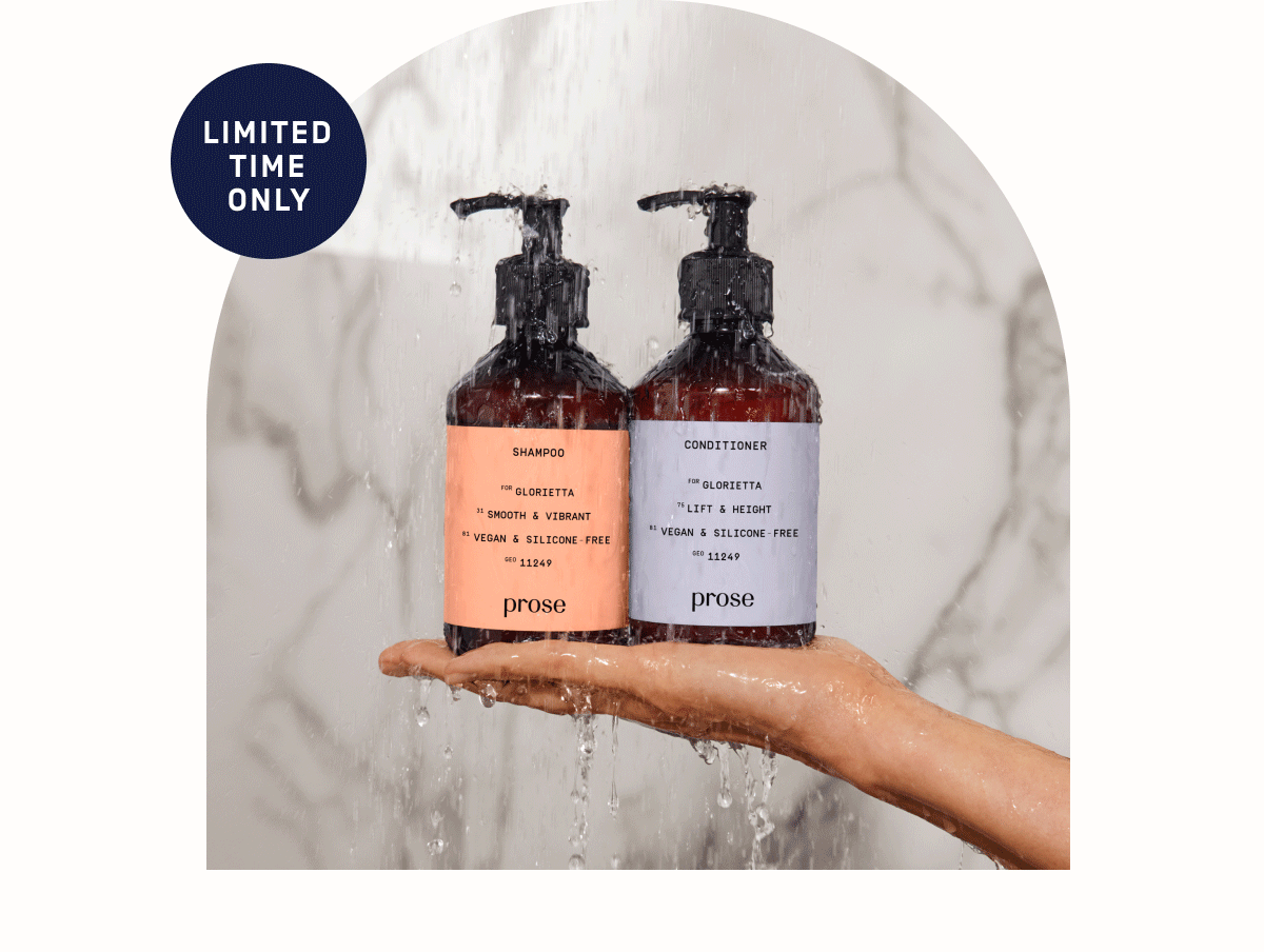 39 Shampoo + Conditioner duos start now! Prose
